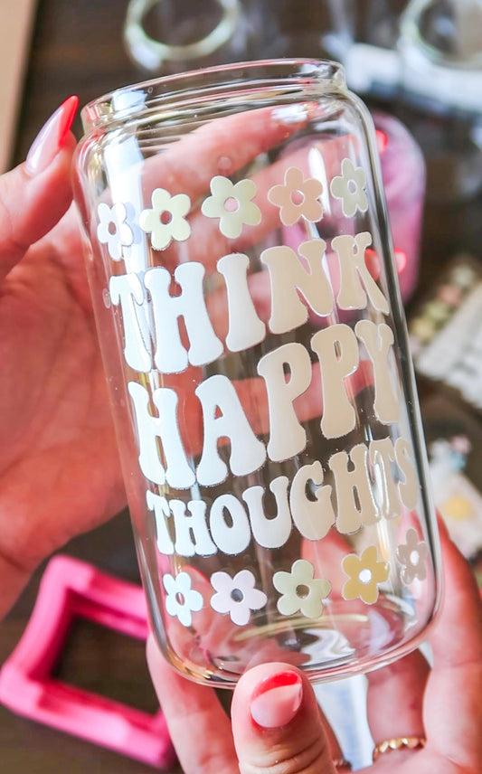 Think Happy Thoughts Glass